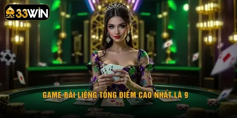Game bài liêng tổng điểm cao nhất là 9 